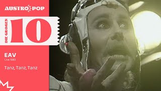 EAV Erste Allgemeine Verunsicherung - Tanz, Tanz, Tanz (Die großen 10) Udo Huber Live 1983