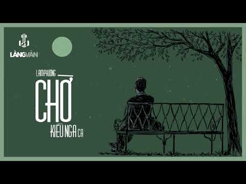 Kiều Nga | Chờ (Lam Phương) | Nhạc Hải Ngoại Xưa Bất Hủ | Official Làng Văn (Radio)