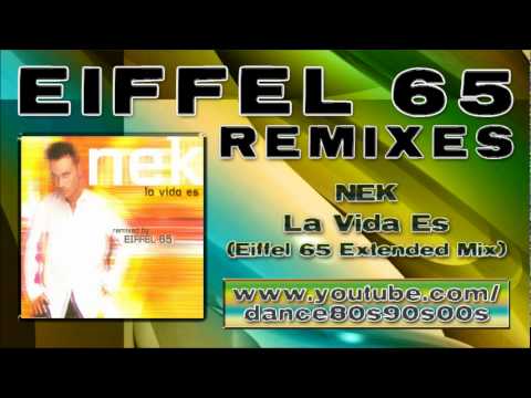 NEK - La Vida Es (Eiffel 65 Extended Mix)