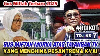 Download lagu GUS MIFTAH GERAM ATAS TAYANGAN DI TRANS 7 YANG MENGHINA PESANTREN & KYAI || GUS MIFTAH TERBARU 2025 mp3