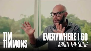 Tim Timmons – Everywhere I Go (About The Song)