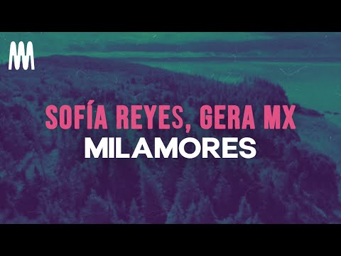 Sofía Reyes, Gera MX - MILAMORES (Letra/Lyrics)