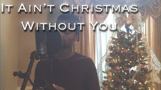 It Ain't Christmas Without You - Leroy Sanchez (Cover by Darien Bernard)