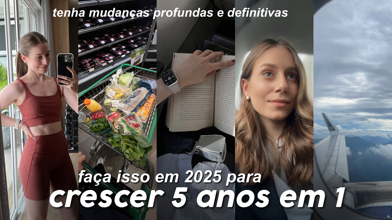 Como mudar completamente o rumo da sua vida em 2025 e crescer 5 anos em 1