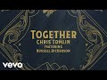 Chris Tomlin - Together (Lyric Video) [Feat. Russell Dickerson]