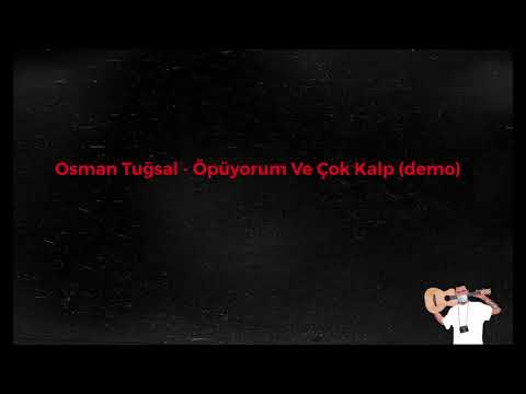 Osman Tuğsal - Öpüyorum Ve Çok Kalp (demo)