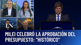 Milei celebró la aprobación del presupuesto: "Histórico"