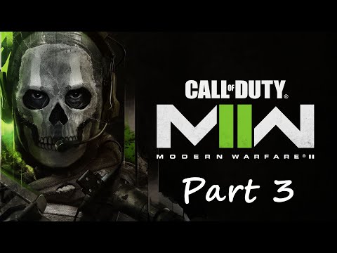 Call of Duty Modern Warfare II (2022) Campaign Walkthrough Gameplay Part 3 - no commentary