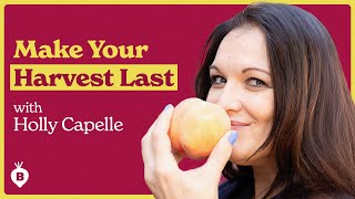 Preserve the Seasons with Holly Capelle | The Beet