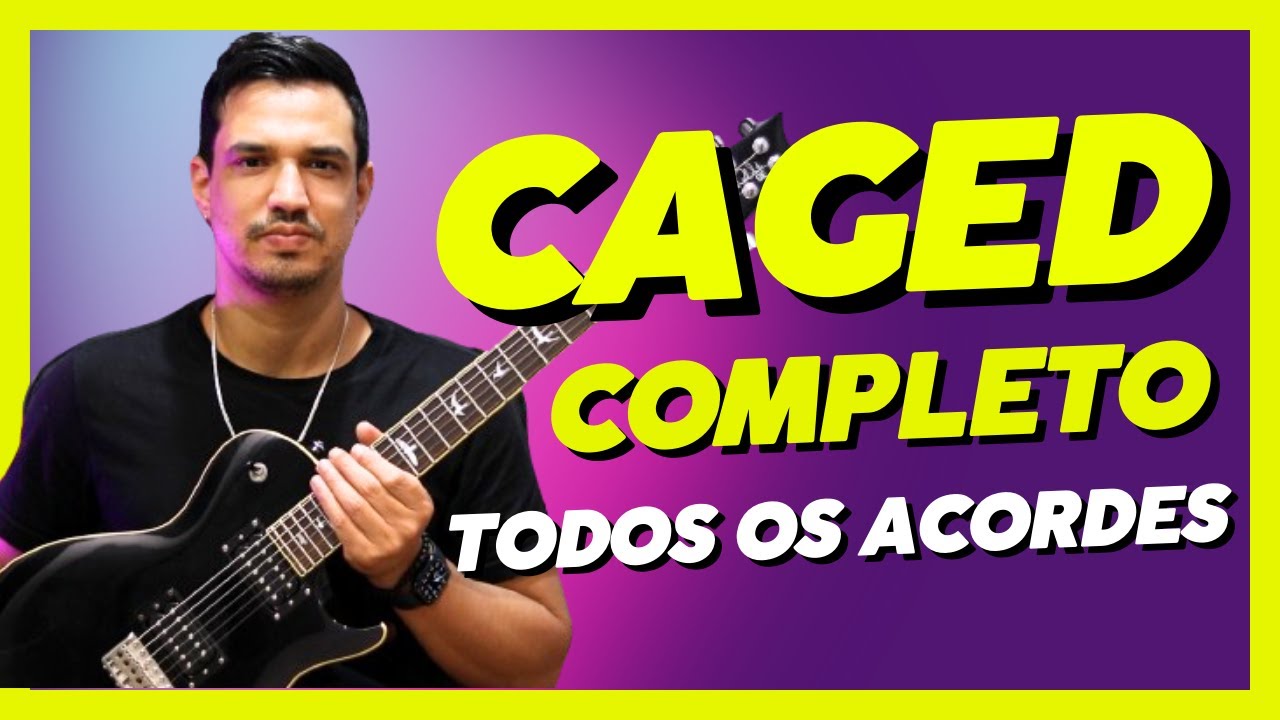 APRENDA TODOS OS ACORDES NO BRAÇO DA GUITARRA | CAGED