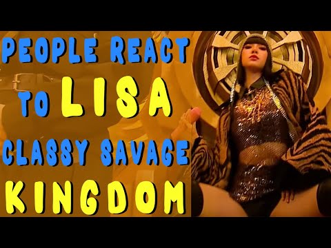 People react to LISA appearing in CLASSY SAVAGE [KINGDOM] - BLACKPINK