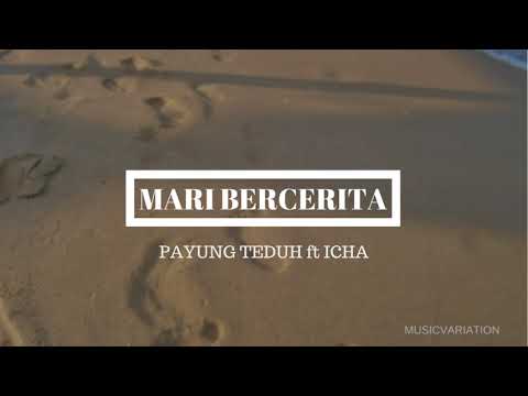 MARI BERCERITA - PAYUNG TEDUH ft ICHAMALIA