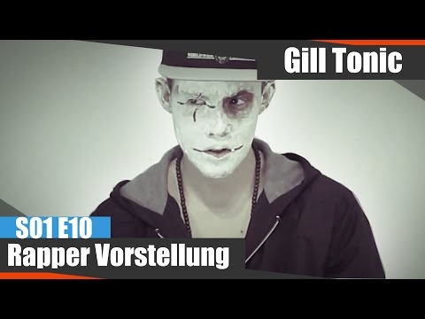 Rapper Vorstellung - Gill Tonic - S01 E10 [STAFFEL FINALE!]