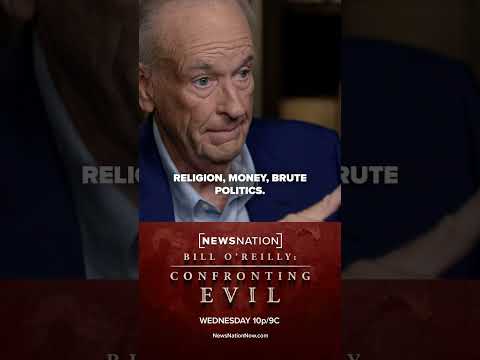 "Bill O’Reilly: Confronting Evil" on Wednesday at 10p/9C