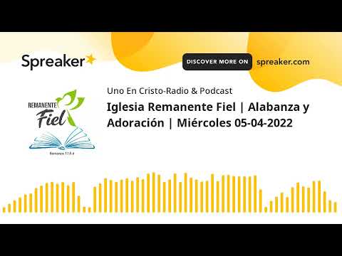 Iglesia Remanente Fiel | Alabanza y Adoración | Miércoles 05-04-2022