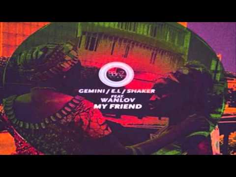 Gemini, E.L. & Lil Shaker - My Friend (feat. Wanlov The Kubolor)