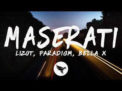 LIZOT, Paradigm - Maserati (Lyrics ) ft. Bella X