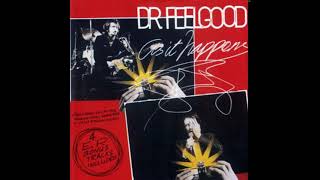 Dr.  Feelgood - The blues had a baby and they named it Rock &amp;Roll live