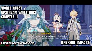 [Genshin Impact World Quest] Upstream Variations - Chapter II: Go To The Korolevskiy Theater