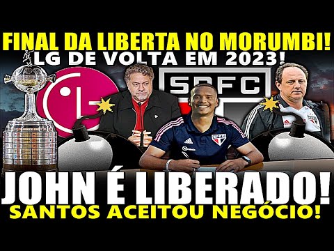 ACEITOU!! SANTOS TOPA NEGÓCIO POR JOHN E LIBERA GOLEIRO | LG DE VOLTA AO SPFC | LIBERTA NO MORUMBI!