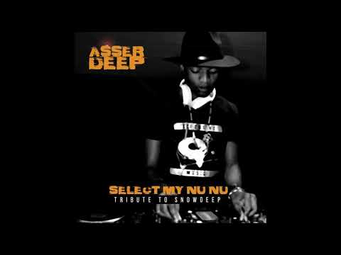 #Expensivemusique ASSERDEEP-Select My Nu Nu(Tribute To Snowdeep)
