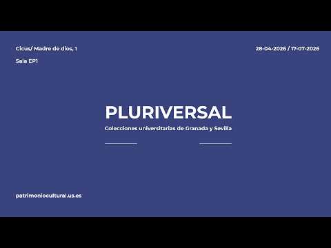 Exposición Pluriversal: Colecciones Universitarias de Granada y Sevilla