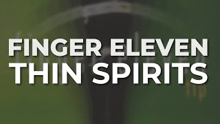 Finger Eleven - Thin Spirits (Official Audio)