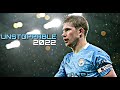 Kevin De Bruyne Unstoppable Sia Skills Goals 2022 HD