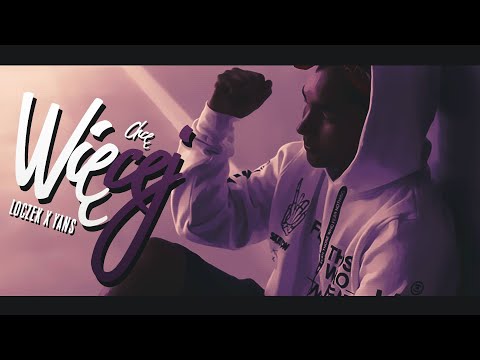 Loczek - Chcę Więcej ft. Yans (prod. DryBeatz) (Official Video)
