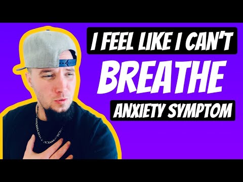 I Feel Like I Can’t Breathe! - Scary Anxiety Symptom