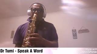 Denzil Erasmus - Speak A Word by Dr Tumi (Saxophone cover)