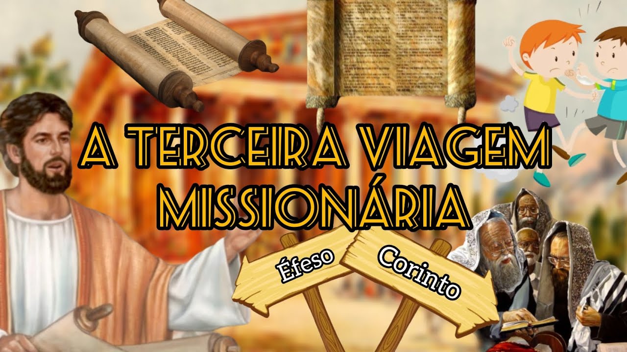 A Terceira Viagem Missionária - ATOS DOS APÓSTOLOS