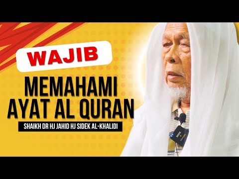 Wajib Memahami Ayat Al Quran - Shaikh Dr Hj Jahid Hj Sidek Al-Khalidi