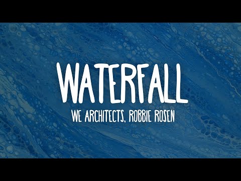 We Architects, Robbie Rosen - Waterfall (Lyrics) [7clouds Release]