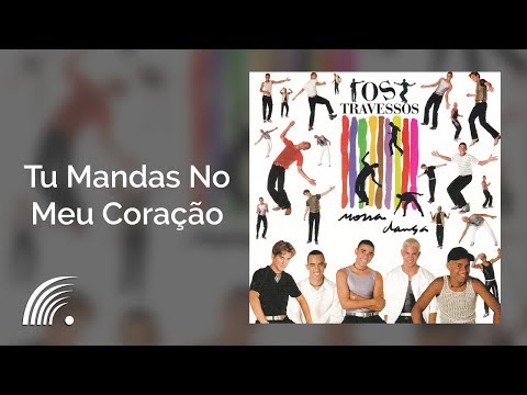 Tu Mandas No Meu Coração - Os Travessos