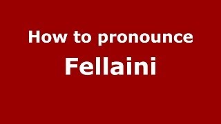 How to pronounce Fellaini