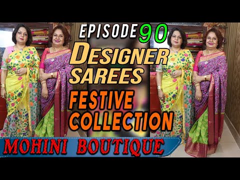 Mohini Boutique || Epi 90 || Designer sarees Festive collection ||