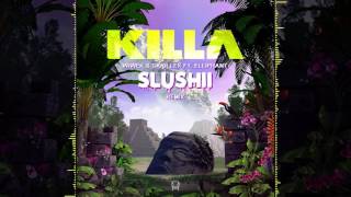 Wiwek &amp; Skrillex Ft Elliphant - Killa (Slushii Remix)