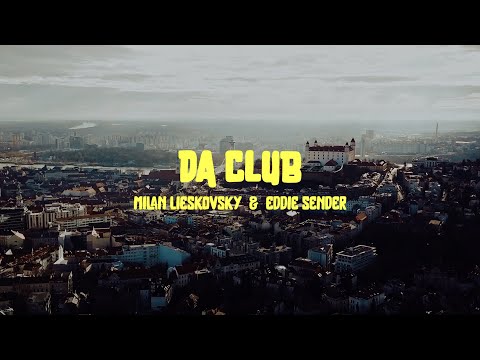 Milan Lieskovsky & Eddie Sender - Da Club (Official Video)