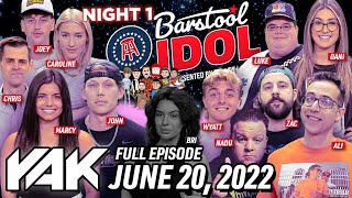 Night 1 | Barstool Idol Presented by The Yak 6-20-22
