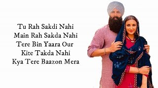 Ve Maahi (LYRICS) - Kesari | Akshay Kumar & Parineeti