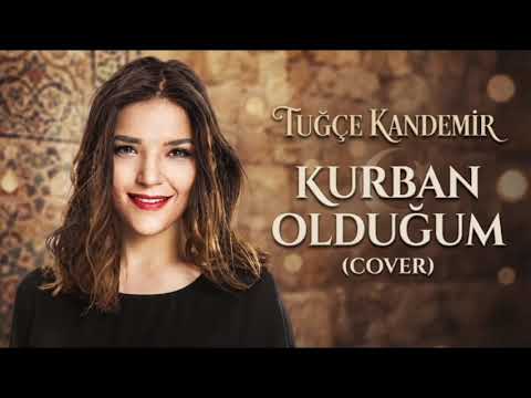 Tuğçe Kandemir / Kurban Olduğum / Cover