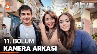 11. Bölüm Kamera Arkası | Altı Üstü İstanbul ​
