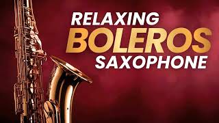 Boleros Saxofón Suaves – Música Para Relajarse