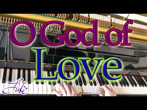 O God of Love O King of Peace / H. W. Baker • Christian church hymn arranged/played by Luke Wahl