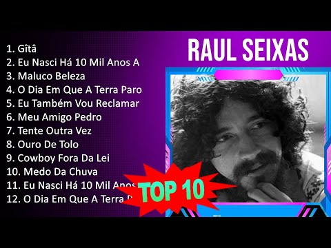 R a u l S e i x a s 2023 - 10 Maiores Sucessos