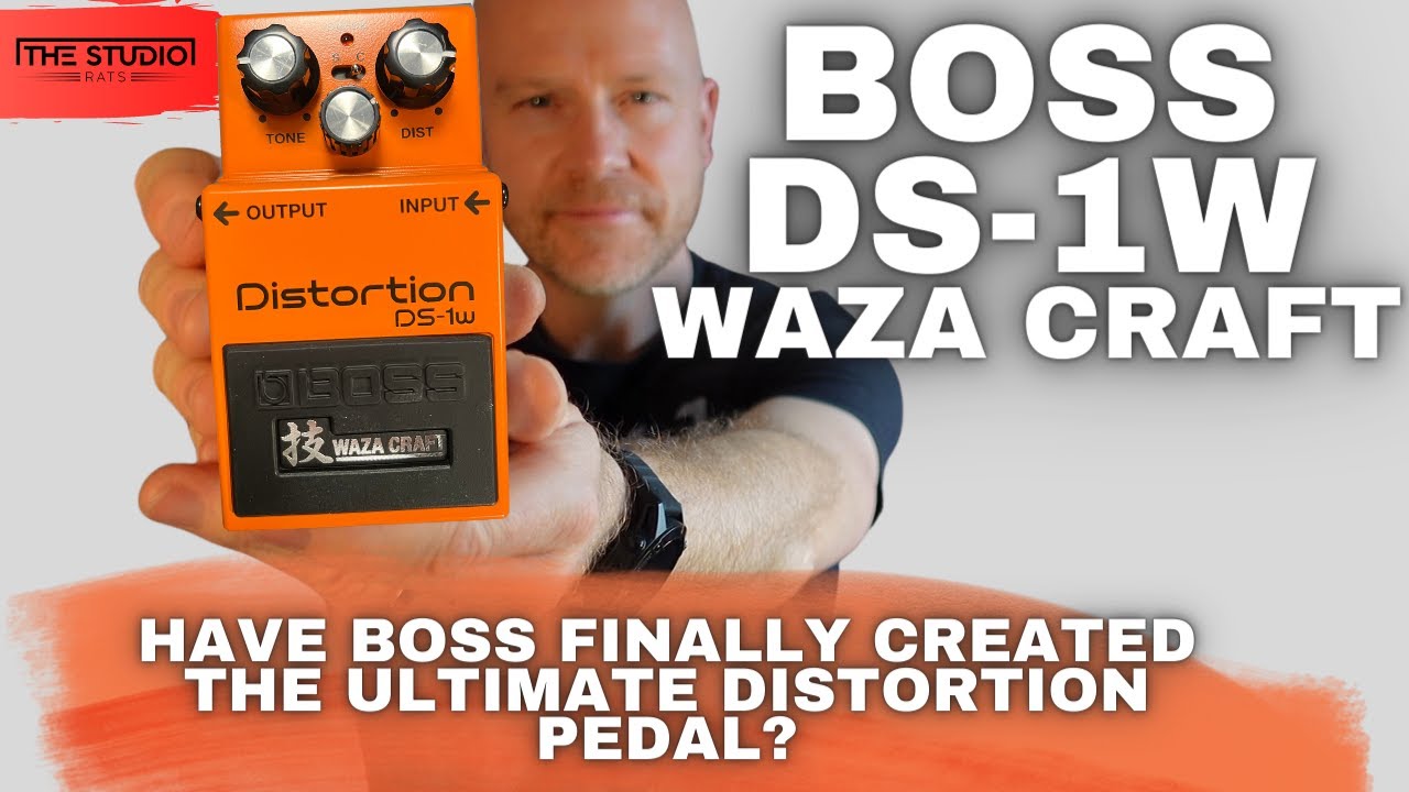 Boss DS-1W Have Boss Created The Ultimate Distortion Pedal? - YouTube