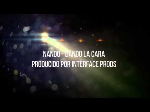 Nando - Dando la cara (producido por Interface prods)