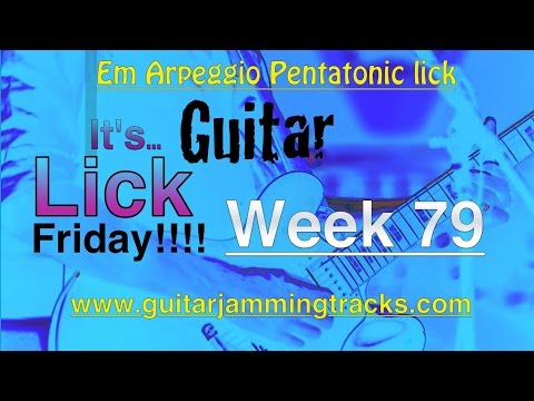 Guitar Lick Friday Week 79 - Em Pentatonic with Arpeggios lick