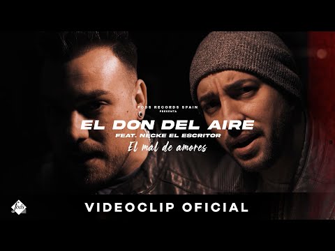 El Don del Aire - El mal de amores feat. Necke El Escritor (Videoclip oficial)